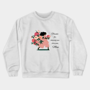 Thanks for helping me blossom, Mom, woman with pink peonies Crewneck Sweatshirt